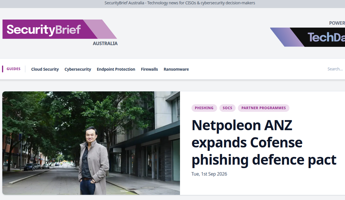 AI 驱动后边界网络钓鱼防御及渠道落地实践研究 &mdash;&mdash; 基于 Netpoleon‑Cofense 澳新合作案例