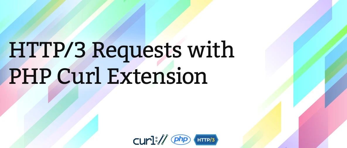 使用 PHP Curl 扩展进行HTTP/3请求的优化
