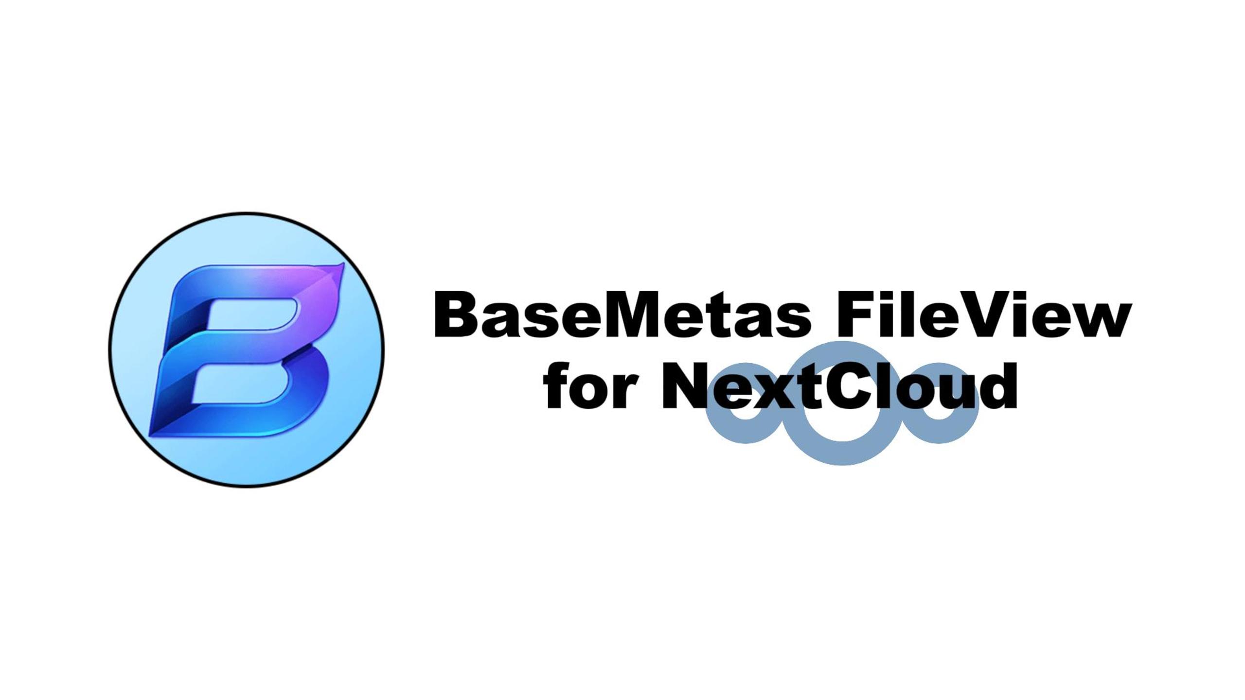 Nextcloud 在线预览插件开发：集成 BaseMetas FileView 实现 Office、PDF、图片等 200+ 文件格式预览