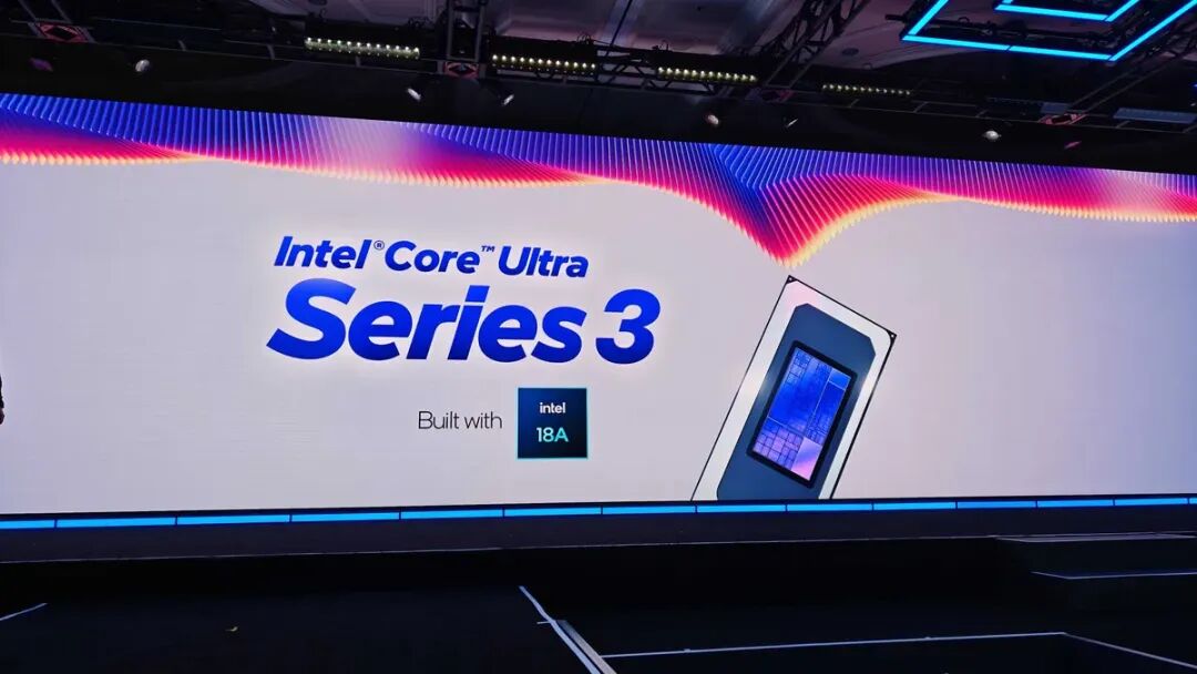 首发Intel 18A制程，英特尔酷睿Ultra 3系列正式发布