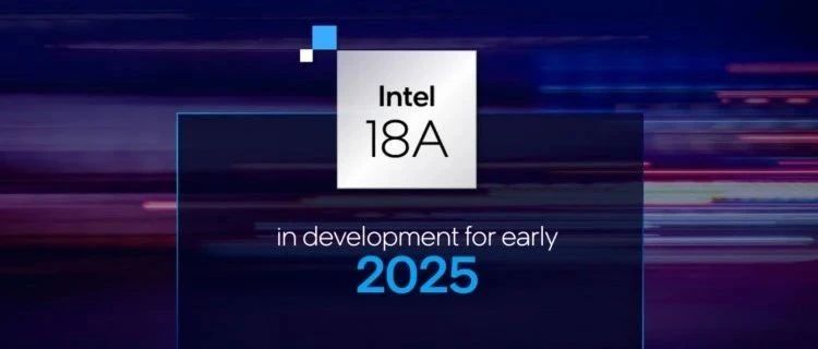 博通测试失败？英特尔对Intel 18A再下重注