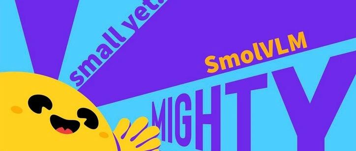 揭秘SmolVLM——小巧高效的视觉语言模型