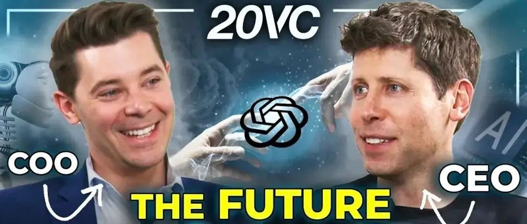 产品：Sam Altman & OpenAI COO Brad Lightcap 最新专访