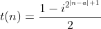 t(n)=\frac{1-i^{2^{|n-a|+1}}}{2}