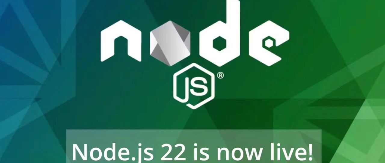 Node.js 22 正式发布，支持 Require() ESM 模块！