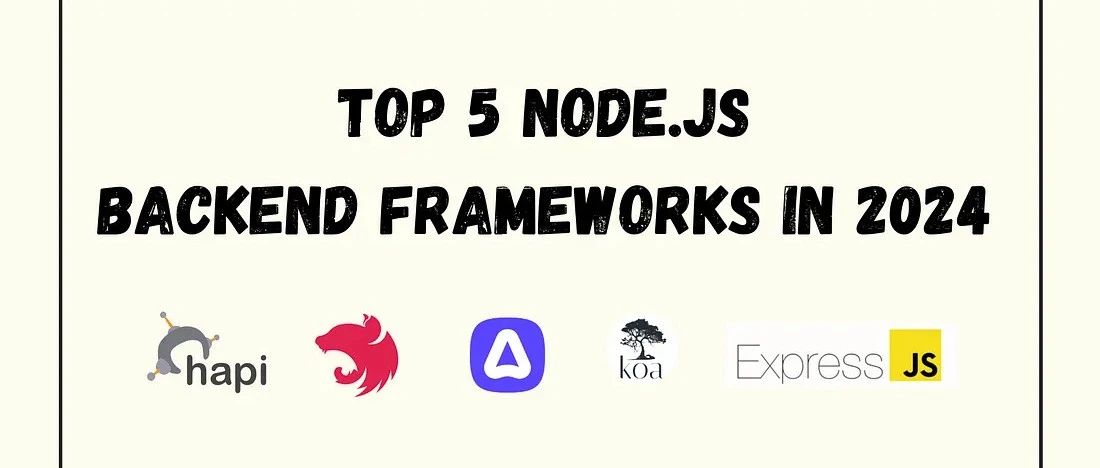 2024 年这 5 个 Node.js 后端框架最受欢迎！
