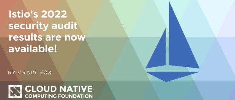 Istio公布2022年安全审计结果