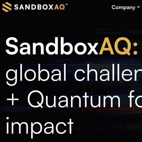 AI+量子模拟创造新化合物和新材料｜英伟达与SandboxAQ达成合作